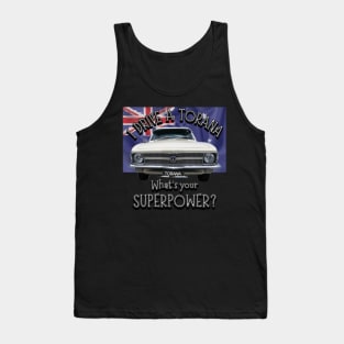 Funny - I drive a Torana Classic Car, whats your SuperPower? Tank Top